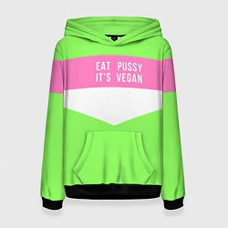 Толстовка-худи женская Eat pussy Its vegan, цвет: 3D-черный