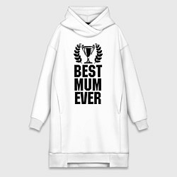 Женское худи-платье Best mum ever, цвет: белый