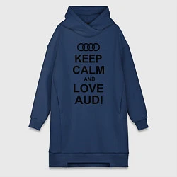 Женская толстовка-платье Keep Calm & Love Audi