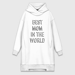 Женское худи-платье Best mom in the world надпись с тенью, цвет: белый