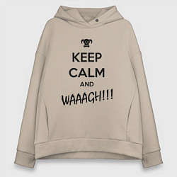 Женское худи оверсайз Keep Calm & WAAAGH