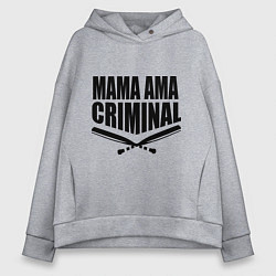 Женское худи оверсайз Mama ama criminal