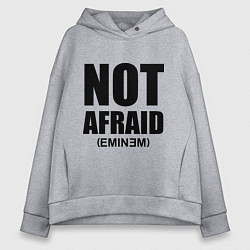 Женское худи оверсайз Not Afraid