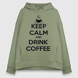 Женское худи оверсайз Keep Calm & Drink Coffee