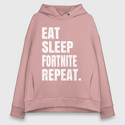 Женское худи оверсайз EAT SLEEP FORTNITE REPEAT