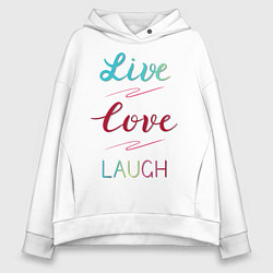 Женское худи оверсайз Live love laugh, Живи, люби