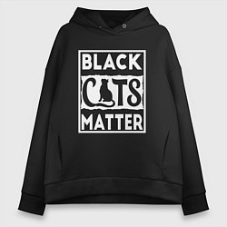 Толстовка оверсайз женская Black Cats Matter, цвет: черный