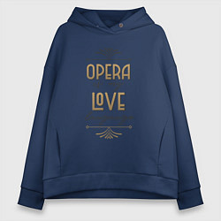 Толстовка оверсайз женская Opera is my love language, цвет: тёмно-синий