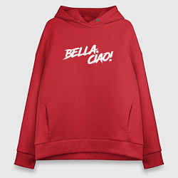 Толстовка оверсайз женская БУМАЖНЫЙ ДОМ, BELLA CIAO!, цвет: красный
