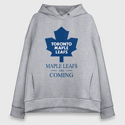 Женское худи оверсайз Toronto Maple Leafs are coming Торонто Мейпл Лифс
