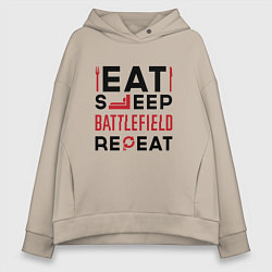 Женское худи оверсайз Надпись: Eat Sleep Battlefield Repeat