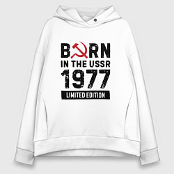 Женское худи оверсайз Born In The USSR 1977 Limited Edition