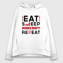 Женское худи оверсайз Надпись: eat sleep Minecraft repeat