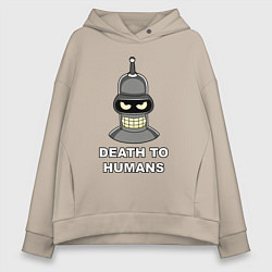 Женское худи оверсайз Bender - death to humans