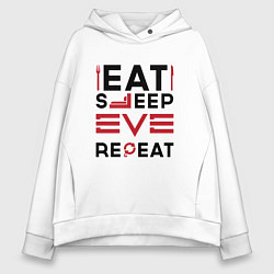 Толстовка оверсайз женская Надпись: eat sleep EVE repeat, цвет: белый