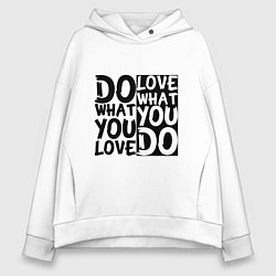 Женское худи оверсайз Do what you love love what you do