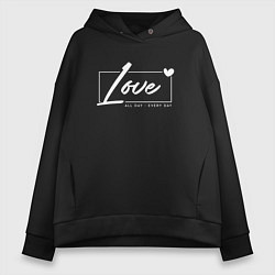 Женское худи оверсайз Love all day