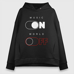 Женское худи оверсайз Music - On World - Off
