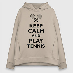 Женское худи оверсайз Keep Calm & Play tennis