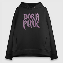 Женское худи оверсайз Born pink Blackpink