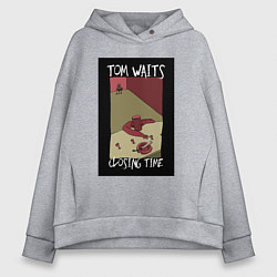 Женское худи оверсайз Tom Waits - Closing Time