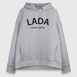 Женское худи оверсайз Имя Lada never alone - motto