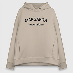Женское худи оверсайз Margarita never alone - motto