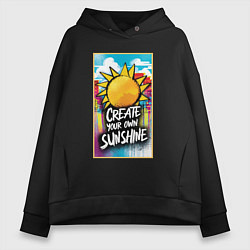 Толстовка оверсайз женская Create your own sunshine, цвет: черный