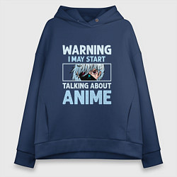 Толстовка оверсайз женская Warning i may start talking about anime, цвет: тёмно-синий