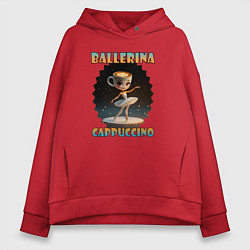 Толстовка оверсайз женская Балерина Капучино, мем, итальянский брейнрот, цвет: красный