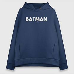 Толстовка оверсайз женская Batman style, цвет: тёмно-синий