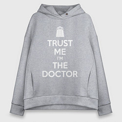 Женское худи оверсайз Trust me Im the doctor