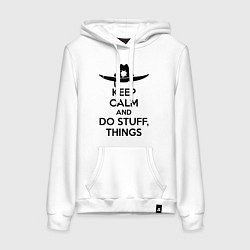 Женская толстовка-худи Keep Calm & Do Stuff Things