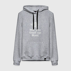 Женская толстовка-худи Чувак ты заткнёшься
