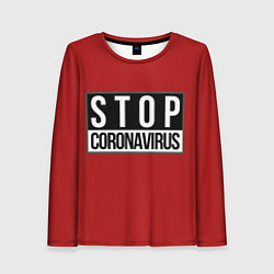 Лонгслив женский Stop Coronavirus, цвет: 3D-принт