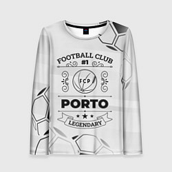 Женский лонгслив Porto Football Club Number 1 Legendary