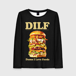 Лонгслив женский DILF - damn I love foods, цвет: 3D-принт