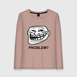 Женский лонгслив Trollface. Problem? Проблемы?