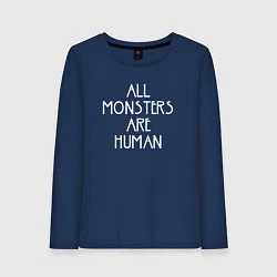 Женский лонгслив All Monsters Are Human