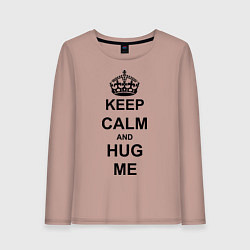 Женский лонгслив Keep Calm & Hug Mе