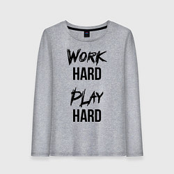 Женский лонгслив Work hard Play hard