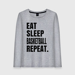 Женский лонгслив EAT SLEEP BASKETBALL REPEAT