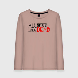 Женский лонгслив All Of Us Are Dead English Logo