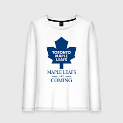 Женский лонгслив Toronto Maple Leafs are coming Торонто Мейпл Лифс