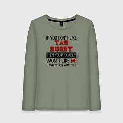 Женский лонгслив Если тебе не нравится регби, то и я тебе не понрав