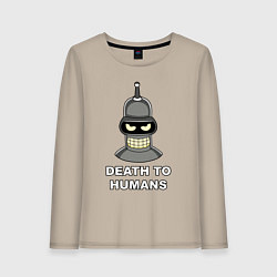 Женский лонгслив Bender - death to humans