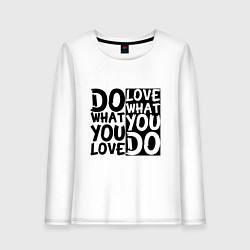 Лонгслив хлопковый женский Do what you love love what you do, цвет: белый