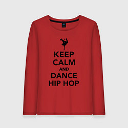 Женский лонгслив Keep calm and dance hip hop