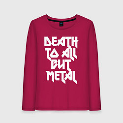 Лонгслив хлопковый женский Death to all - кроме металл, цвет: маджента