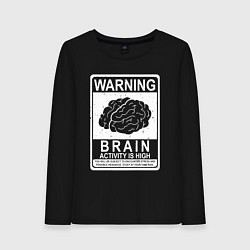 Лонгслив хлопковый женский Warning - high brain activity, цвет: черный